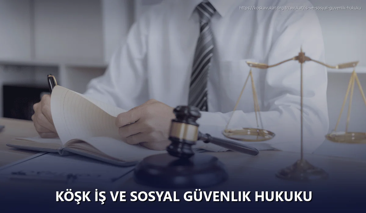 Köşk İş ve Sosyal Güvenlik Hukuku