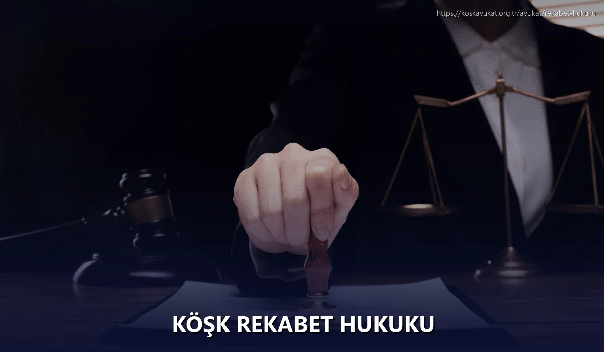 Köşk Rekabet Hukuku